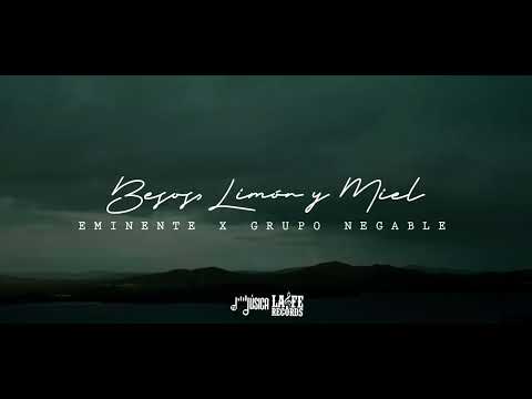 Besos, Limón Y Miel- Eminente, Grupo Negable ( Lyric Video)