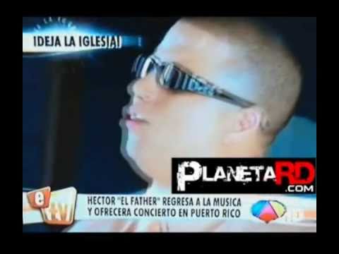 HECTOR DELGADO (EL FATHER)  VUELVE AL MUNDO!!!!!