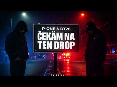 P-ONE & DT26 - ČEKÁM NA TEN DROP (OFFICIAL MUSIC)