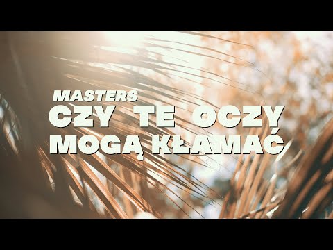 Masters - Czy Te Oczy Mogą Kłamać (Official Video)