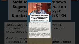 Kecurigaan Mahfud MD! Minta Prabowo Segera Usut Dugaan Pidana di Proyek Fantastis Whoosh & IKN