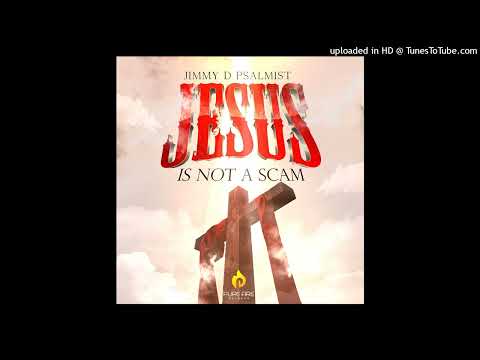 Jimmy D Psalmist - Jesus Is Not A Scam