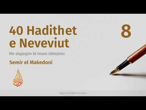 40 hadithet e Neveviut - #8 | Hoxhë Semir el Makedoni