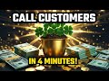 CALL CUSTOMERS In 4 Minutes YOU WILL BE AMAZED HUGE Amounts Of SALES