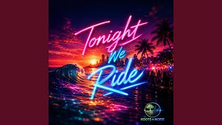 Tonight We Ride