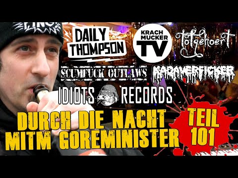 Durch die Nacht mitm Goreminister - Teil 101 (feat. Daily Thompson, Krachmucker, Totgehoert uvm.)