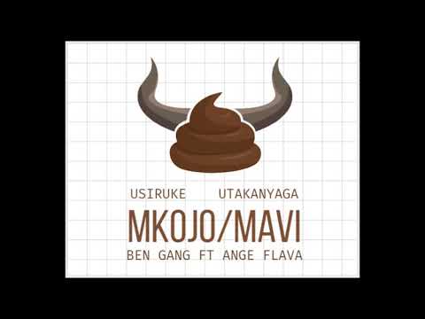 BEN GANG FT ANGE FLAVER - USIRUKE MKOJO UTAKANYAGA MAVI