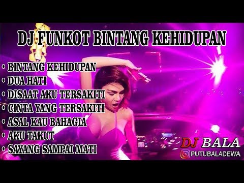 DJ FUNKOT BINTANG KEHIDUPAN VS DUA HATI ( HOUSE MUSIC REMIX )