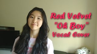 Red Velvet (레드벨벳) - Oh Boy Vocal Cover