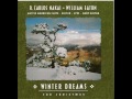 R. Carlos Nakai & William Eaton - I Saw Three Ships  (From Winter Dreams)