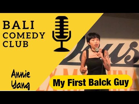 Bali Comedy Club - My First Black Guy - Annie Yang