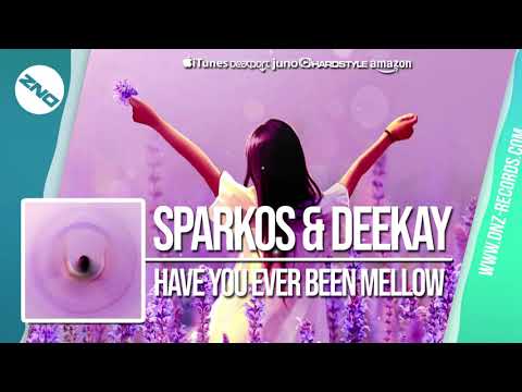 DNZF567 // SPARKOS & DEEKAY - HAVE YOU EVER BEEN MELLOW (Official Video DNZ Records)