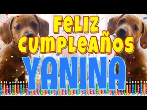 ¡Feliz Cumpleaños Yanina! (Perros hablando gracioso) ¡Muchas Felicidades Yanina!