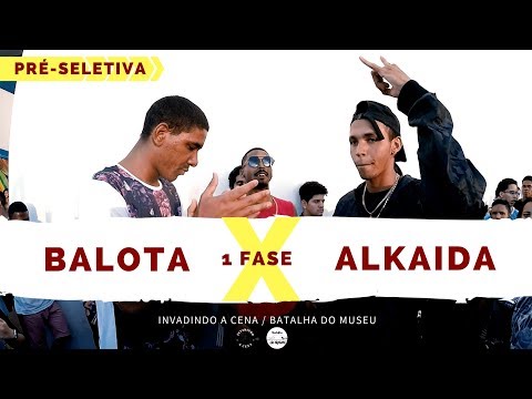 Balota X Alkaida - 1 Fase - Pré-Seletiva - Invadindo A Cena/Batalha Do Museu 2018