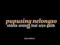 Pupusing Nelongso Shinta Arsinta Feat Arya Galih Opo Iki Saktenane Takdirku Sing Njawabke