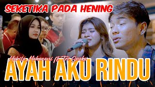 Download lagu AYAH AKU RINDU (TRI SUAKA ) - NABILA MAHARANI FT TRI SUAKA mp3