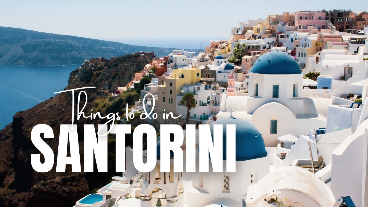 Top 10 Things to Do in Santorini – Must-Do Experiences 💙 [4K]