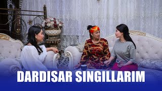 Dardisar singillarim I OTALAR SO'ZI - AQLNING KO'ZI telenovellasi