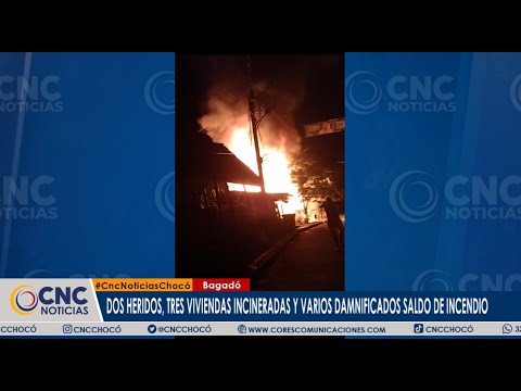 Incendio en Bagadó deja dos heridos, tres viviendas incineradas y varios damnificados