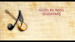 Güzel Bu Nasıl Sevdaymış - Deniz Türkan