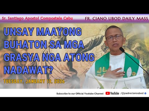 Unsay maayong buhaton sa mga grasya nga atong nadawat? - 1/13/2026 Misa ni Fr. Ciano Ubod sa ASPSAC.