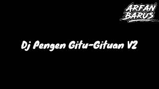 Download lagu Dj Pengen Gitu-Gituan V2 mp3 Download lagu Dj Pengen Gitu-Gituan V2 mp3