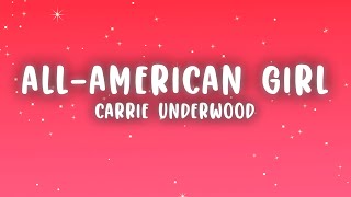 Carrie Underwood - All-American Girl (Lyrics)