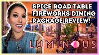Epcot Dining Review | Is the Spice Road Table Fireworks Package Worth it 🤔 | Luminous 🌟 | WDW 2024