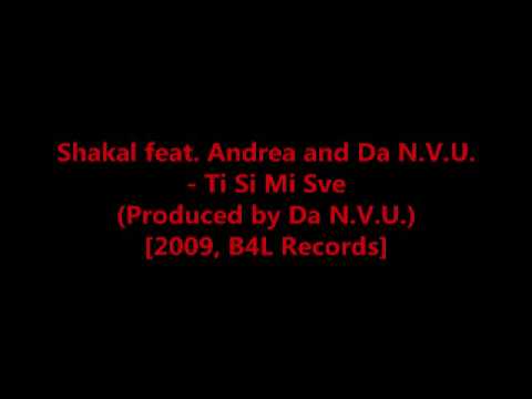 Shakal feat. Andrea and Da N.V.U. - Ti Si Mi Sve (Produced by Da N.V.U.)