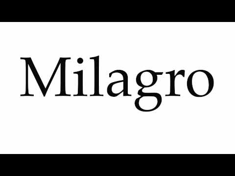 How to Pronounce Milagro