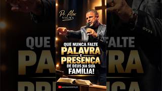 🔥 QUE NUNCA FALTE PALAVRA E PRESENÇA DE DEUS NA SUA FAMÍLIA! | Pr. Alex Vigna