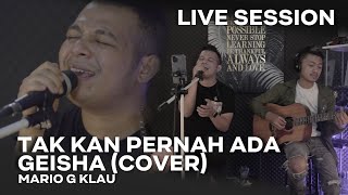 GEISHA - Tak Kan Pernah Ada [LIVE SESSION]