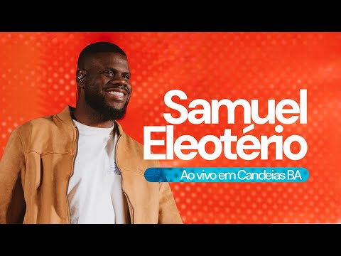 Samuel Eleoterio - Candeias Ao vivo