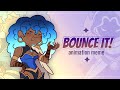 BOUNCE IT Animation Meme