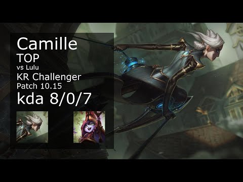 Camille Top vs Lulu - KR Challenger 8/0/7 Patch 10.15 Gameplay // [롤] 카밀 vs 룰루 탑