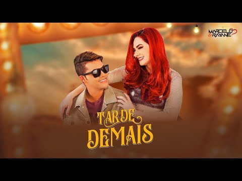 Tarde demais - Marcelo & Rayane