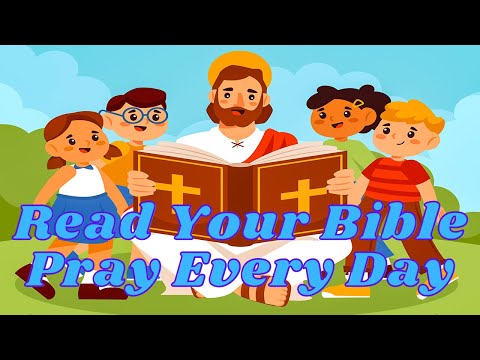 Read Your Bible Pray Every Day | Bible Worship Song for Kids