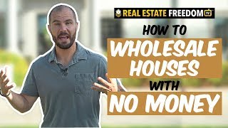 How To Wholesale Houses With No Money