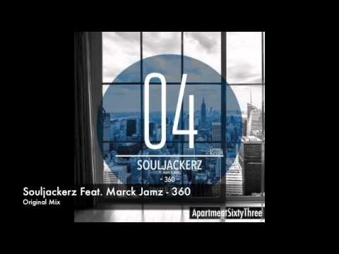 Souljackerz Feat Marck Jamz - 360 (Original Mix)