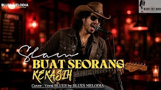 Download lagu Suara nya sakit banget! BUAT SEORANG KEKASIH - Slam | Blues Cover Blues Melodia Temani waktu santai mp3