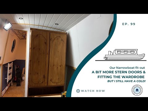 A bit more stern doors and fitting the wardrobe | Our Narrowboat Fit out | EP99
