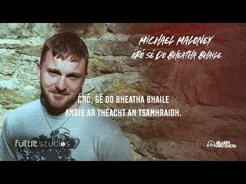 Michael Maloney - Óró Sé Do Bheatha Bhaile