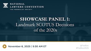 Click to play: Showcase Panel 1: Landmark SCOTUS Decisions of the 2020s