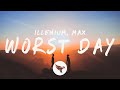 ILLENIUM Worst Day Lyrics With MAX