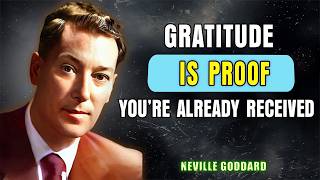 Gratitude Is Proof You’ve Already Received | Neville Goddard