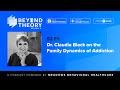 Beyond Theory Podcast | S2 E1: Dr. Claudia Black on the Family Dynamics of Addiction
