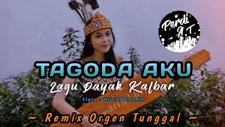 Download lagu TAGODA AKU || LAGU DAYAK KALBAR || REMIX ORGEN TUNGGAL || Cipta : Wiwid Ballabih || By Perdi AT mp3