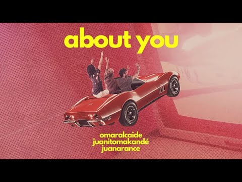 about you - Omar Alcaide (Feat. Juanito Makandé & Juan Arance)