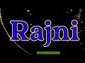 Rajni Name Whatsapp Status Name Whatsapp Status Rajni Best Love Name Status Whatsapp