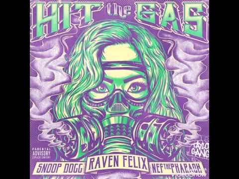 Raven Felix Ft. Snoop Dogg - Nef The Pharaoh - Hit the Gas